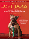 The Lost Dogs (eBook): Michael Vick's Dogs and Their Tale of Rescue and Redemption
